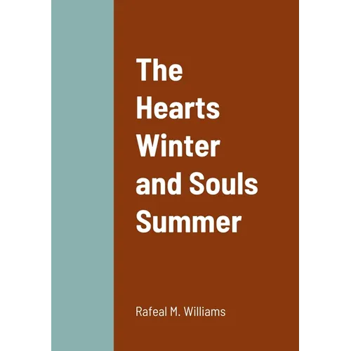 The Hearts Winter and Souls Summer