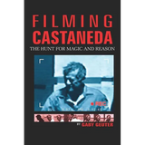 Filming Castaneda: The Hunt for Magic and Reason - Paperback