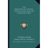The Memoirs Of General Turner Ashby And His Compeers (1867)