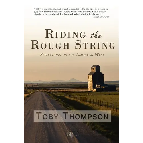 Riding the Rough String: Reflections on the American West