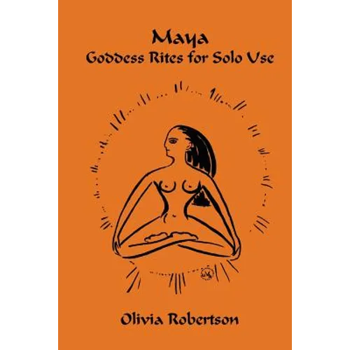 Maya: Goddess Rites for Solo Use