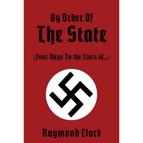 By Order Of The State: (Four Days In the Lives of...)