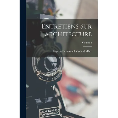 Entretiens Sur L'architecture; Volume 2