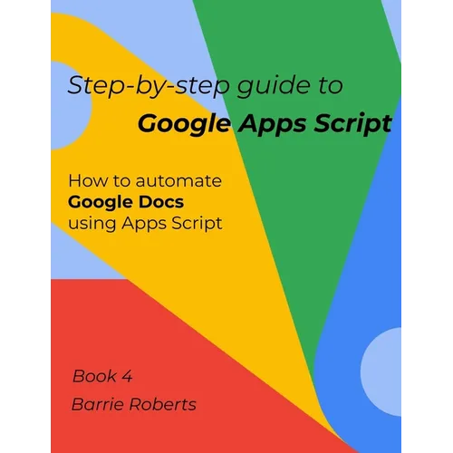 Step-by-step Guide to Google Apps Script 4 - Documents
