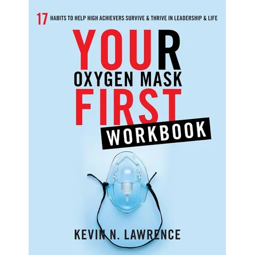 Your Oxygen Mask First Workbook
