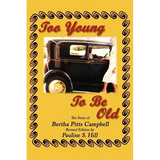 Too Young to Be Old: The Story of Bertha Pitts Campbell