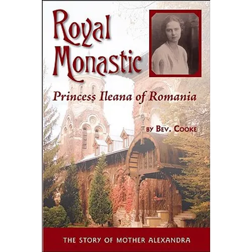 Royal Monastic: Princess Ileana of Romania