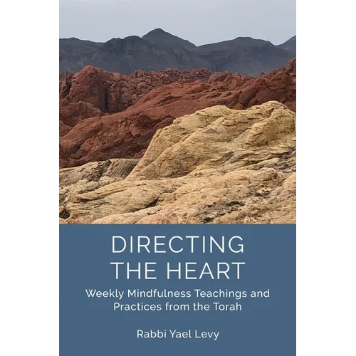 Directing the Heart: Weekly Mindfulness Teachings and Practices from the Torah