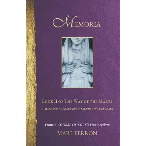 Memoria: A Dialogue on Mary of Nazareth's Way of Mary