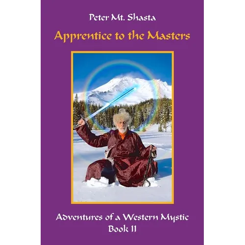 Apprentice to the Masters: Adventures of a Western Mystic, Part II