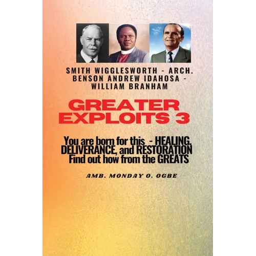 Greater Exploits - 3 You are Born For this - Healing, Deliverance and Restoration: You are Born for This - Healing, Deliverance and Restoration - Find