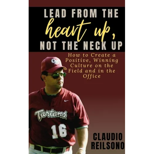 Lead from the Heart Up, Not the Neck Up