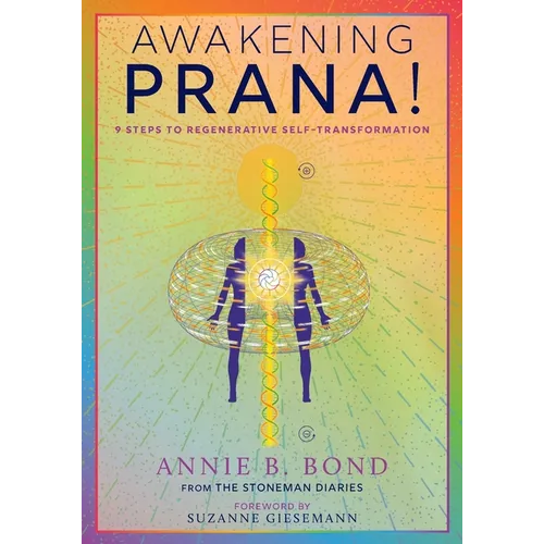 Awakening Prana!: 9 Steps to Regenerative Self-Transformation