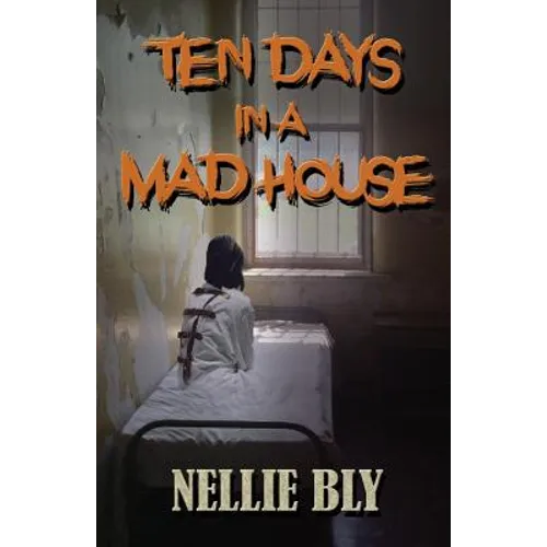 Ten Days in A Madhouse