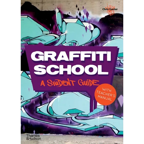 Graffiti School: A Student Guide and Teacher's Manual