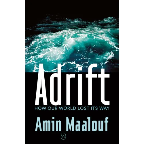 Adrift: How Our World Lost Its Way