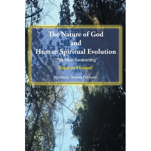 The Nature of God and Human Spiritual Evolution: The New Awakening