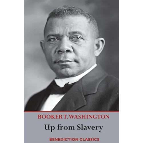 Up from Slavery: An Autobiography (Complete and unabridged.)