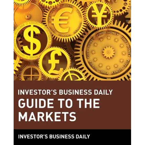 Investor's Business Daily Guide to the Markets