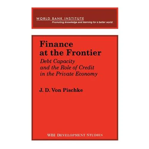 Finance at the Frontier: Debt Capacity and the Role of Credit in the Private Economy