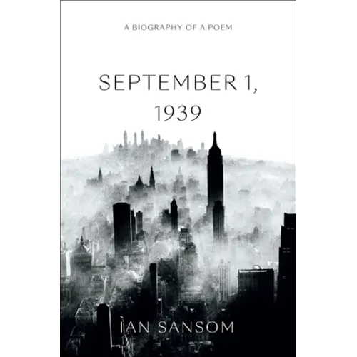 September 1, 1939: A Biography of a Poem