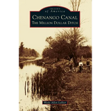 Chenango Canal: The Million Dollar Ditch - Hardcover