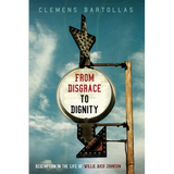 From Disgrace to Dignity: Redemption in the Life of Willie Rico Johnson - Hardcover