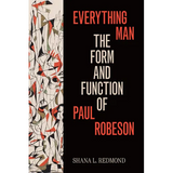Everything Man: The Form and Function of Paul Robeson - Paperback