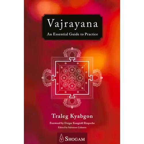 Vajrayana: An Essential Guide to Practice