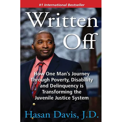 Written Off: How One Man's Journey Through Poverty, Disability and Delinquency is Transforming the Juvenile Justice System
