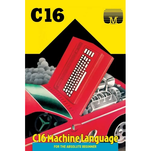 C16 Machine Language for the Absolute Beginner