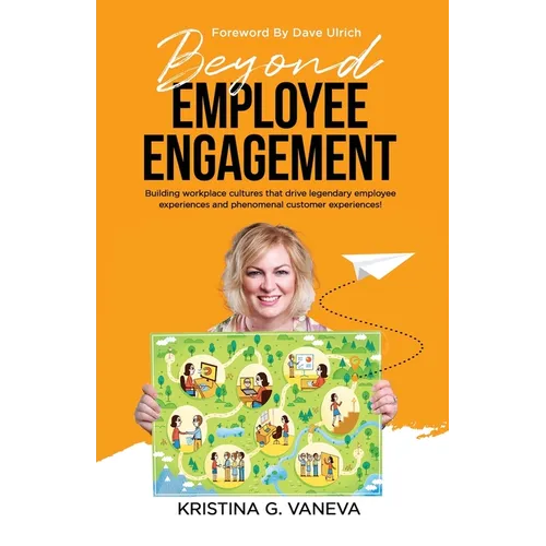 Beyond Employee Engagement: Building workplace cultures that drive legendary employee experiences and phenomenal customer experiences!