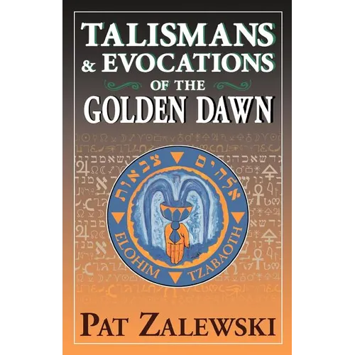 Talismans & Evocations of the Golden Dawn