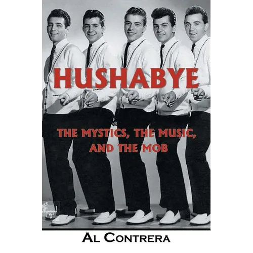 Hushabye: The Mystics, the Music, and the Mob