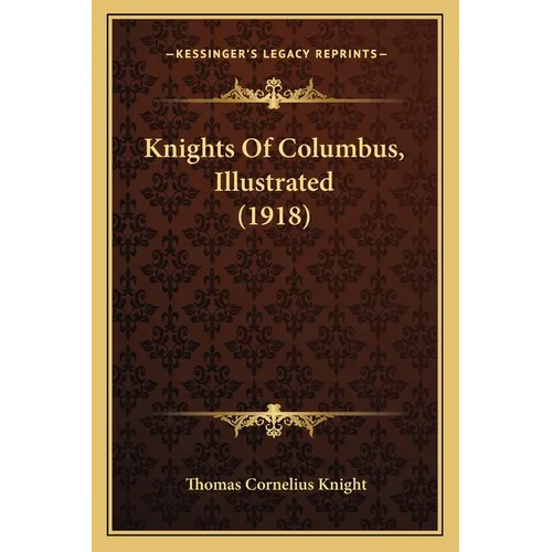 Knights Of Columbus, Illustrated (1918)