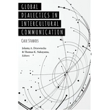 Global Dialectics in Intercultural Communication: Case Studies