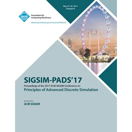 SIGSIM-PADS 17 SIGSIM Principles of Advanced Discrete Simulation