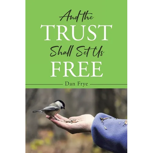 And the Trust Shall Set Us Free