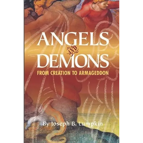 Angels and Demons: From Creation To Armageddon