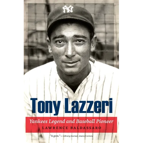 Tony Lazzeri: Yankees Legend and Baseball Pioneer