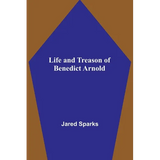 Life and Treason of Benedict Arnold - Paperback