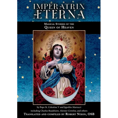 Imperatrix Æterna: Magical Stories of the Queen of Heaven