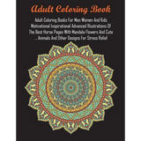 Adult Coloring Books For Men Women And Kids Motivational Inspirational Advanced Illustrations Of The Best Horse Pages With Mandala Flowers And Cute .. - Paperback