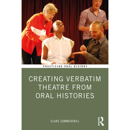 Creating Verbatim Theatre from Oral Histories