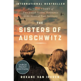 The Sisters of Auschwitz: The True Story of Two Jewish Sisters' Resistance in the Heart of Nazi Territory - Paperback
