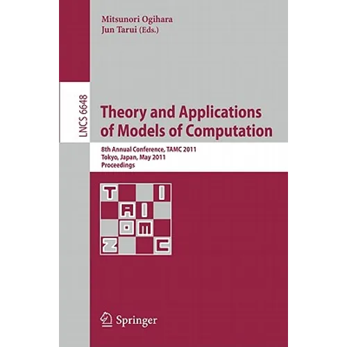 Theory and Applications of Models of Computation: 8th Annual Conference, Tamc 2011, Tokyo, Japan, May 23-25, 2011, Proceedings