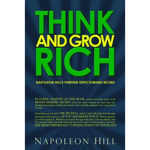 Think and Grow Rich: Napoleon Hill's Thirteen Steps Toward Riches