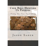 Coin Roll Hunting Us Pennies: Finding Rare Coins For A Penny - Paperback