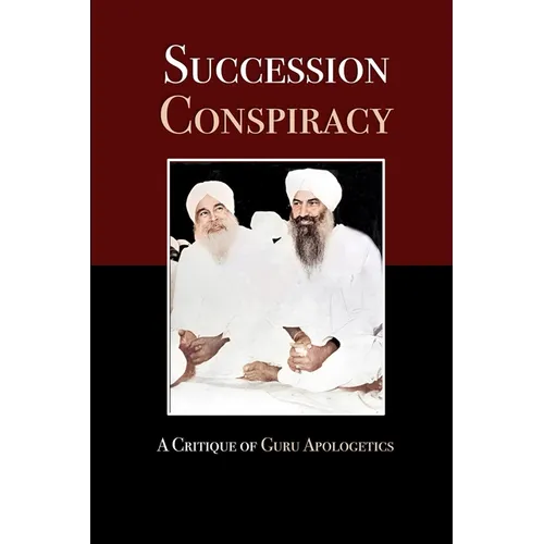 Succession Conspiracy: A Critique of Guru Apologetics