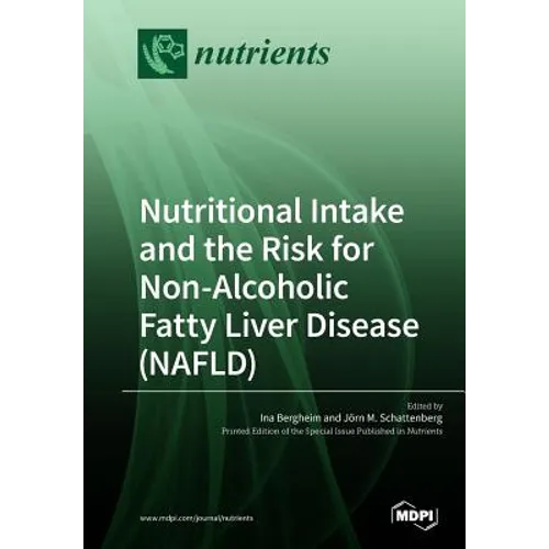 Nutritional Intake and the Risk for Non-Alcoholic Fatty Liver Disease (NAFLD)